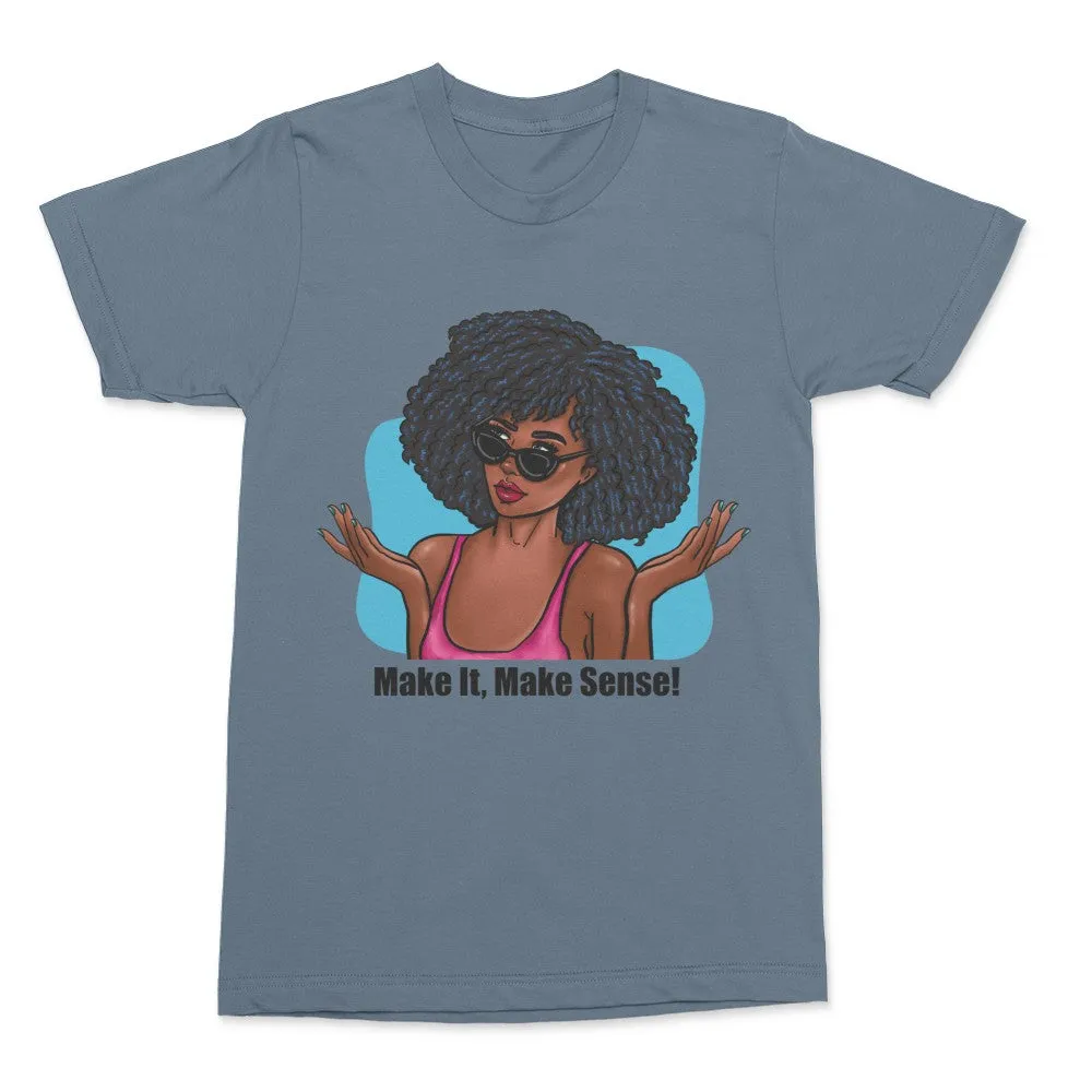 Make It, Make Sense Unisex T-Shirt "ATL Review"